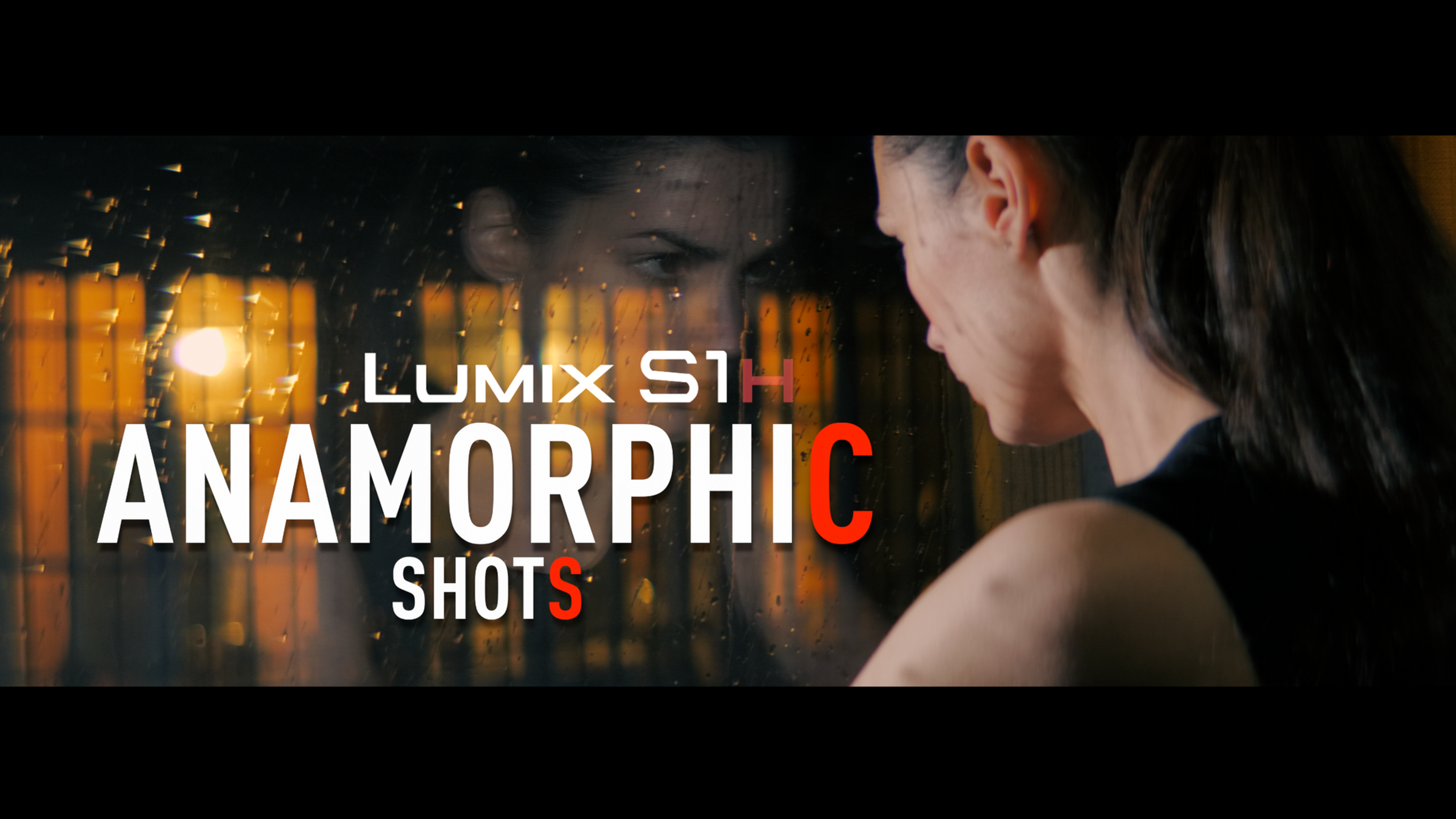 Anamorphic Shots - Panasonic Lumix S1H